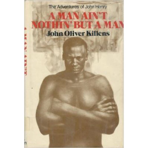 Pre-Owned A Man Ain't Nothin' but a Man: The Adventures of John Henry (Hardcover) 0316492787 9780316492782