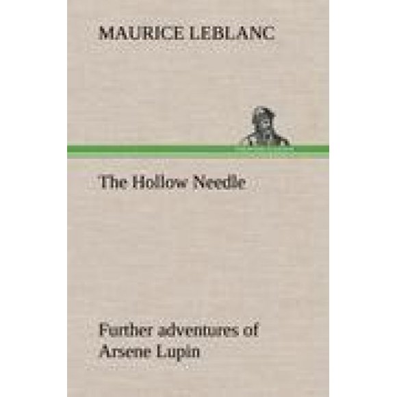 l'Aiguille Creuse; Nouvelles Aventures d'Arsene Lupin