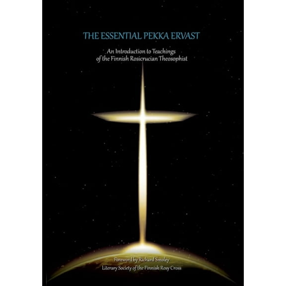 The Essential Pekka Ervast: An Introduction to Teachings of the Finnish Rosicrucian Theosophist, (Paperback)