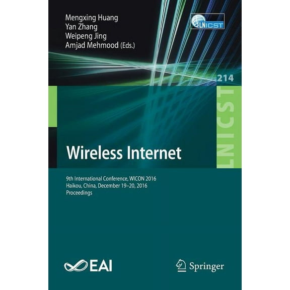 Lecture Notes of the Institute for Compu Wireless Internet: 9th International Conference, Wicon 2016, Haikou, China, December 19-20, 2016, Proceedings, Book 214, (Paperback)