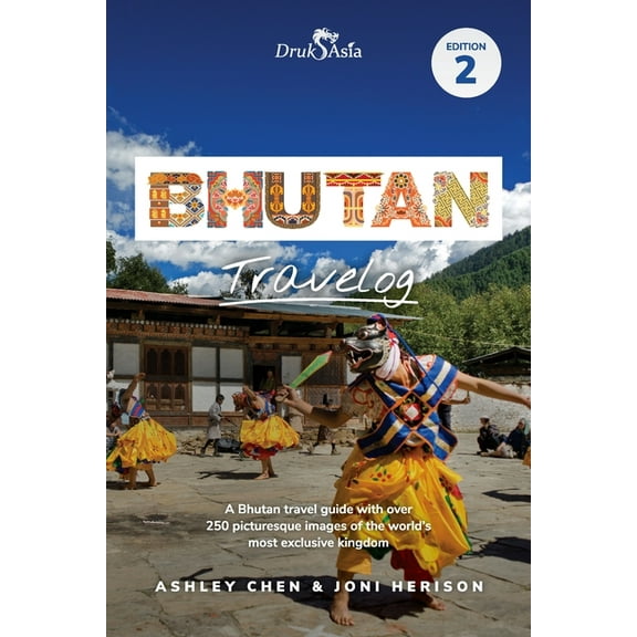 Bhutan Travelog: Bhutan Travel Guide - Edition 2 (2025), (Paperback)
