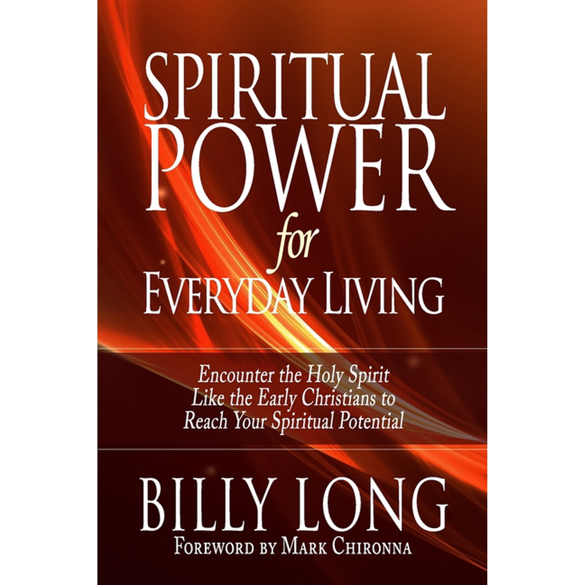 Spiritual Power for Everyday Living: Encounter the Holy Spirit Like the Early Christians to Reach Your Spiritual Potential (Paperback)