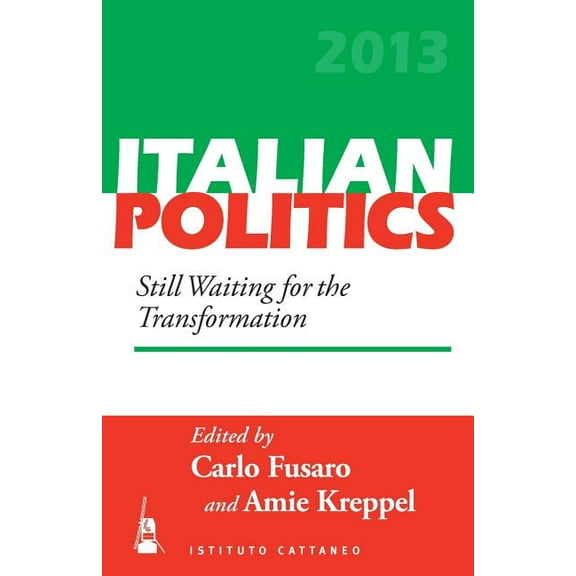 Italian Politics Still Waiting for the Transformation, Book 29, (Paperback)