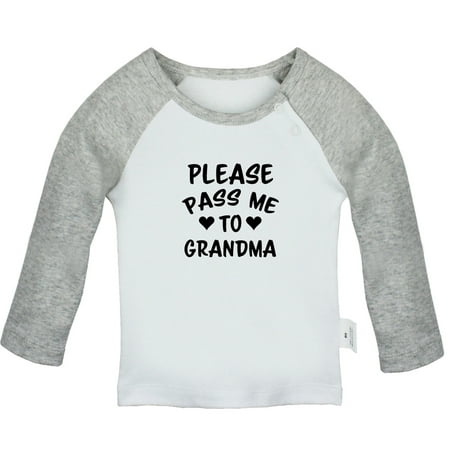 

Please Pass Me to Grandma Funny T shirt For Baby Newborn Babies T-shirts Infant Tops 0-24M Kids Graphic Tees Clothing (Long Gray Raglan T-shirt 6-12 Months)