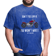 Don't Follow me, You won't Make it - Unisex Classic T-Shirt
