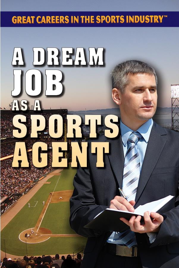 Great Careers in the Sports Industry A Dream Job as a Sports Agent