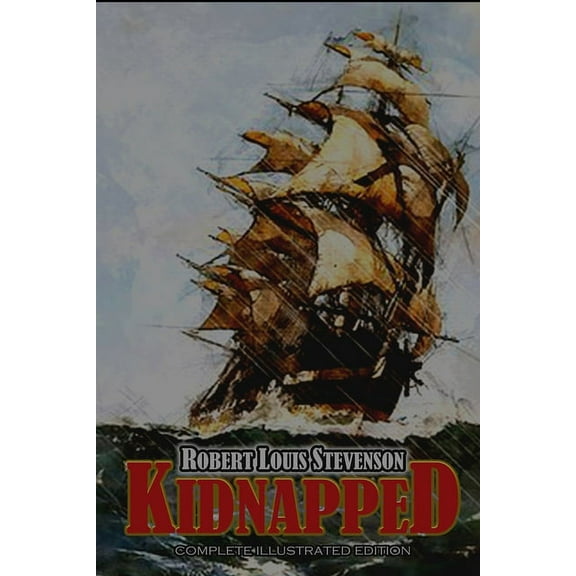 KIDNAPPED Complete illustrated Edition: with original classic illustrations (Paperback)