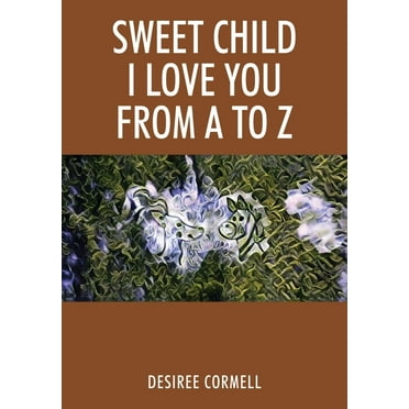 Sweet Child I Love You from A to Z (Paperback)