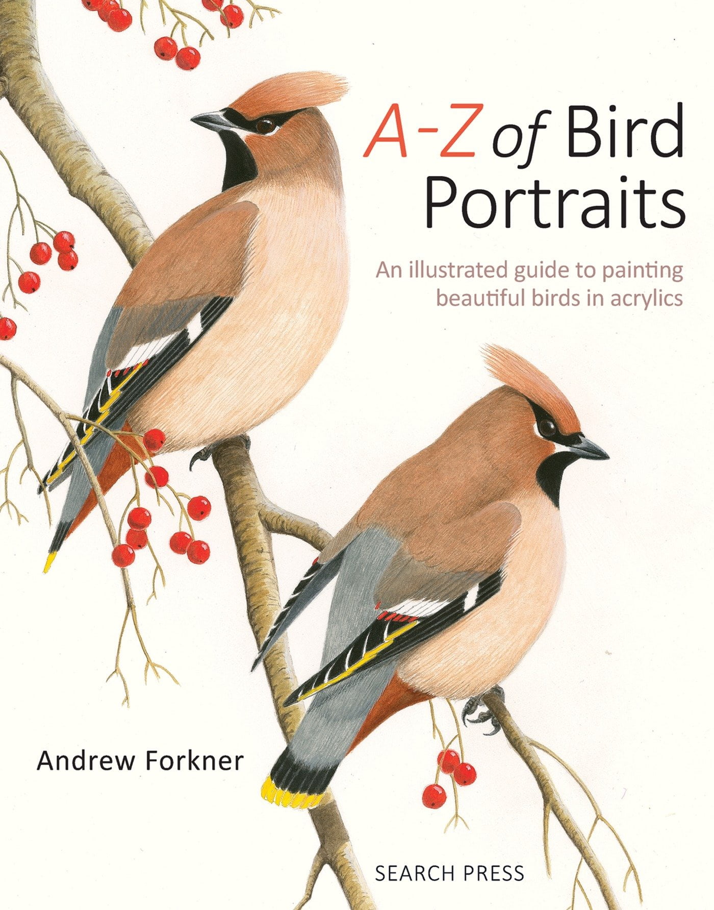 AZ of Bird Portraits An illustrated guide to painting beautiful birds
in acrylics Epub-Ebook