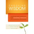 thumbnail image 1 of Pre-Owned Choosing Wisdom: Strategies and Inspiration for Growing Through Life-Changing Difficulties [With DVD] (Paperback) 159947395X 9781599473956, 1 of 1