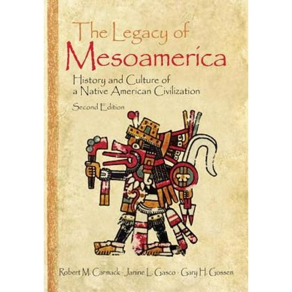 The Legacy of Mesoamerica: History and Culture of a Native American Civilization, (Paperback)