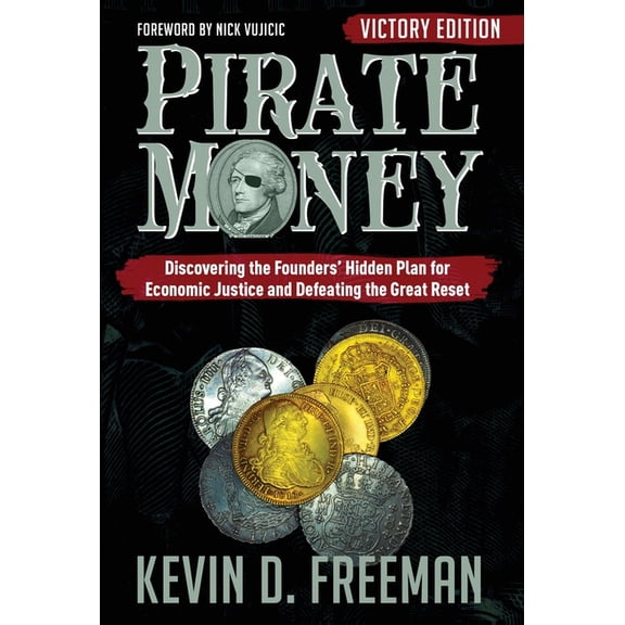 Pirate Money: Discovering the Founders' Hidden Plan for Economic Justice and Defeating the Great Reset, (Hardcover)