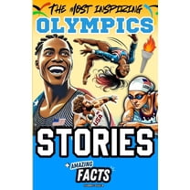Sports Books for Young Readers The Most Inspiring Olympics Stories and Amazing Facts for Young Readers: A Motivational Gift Book for Sports Lovers, Ath, (Paperback)