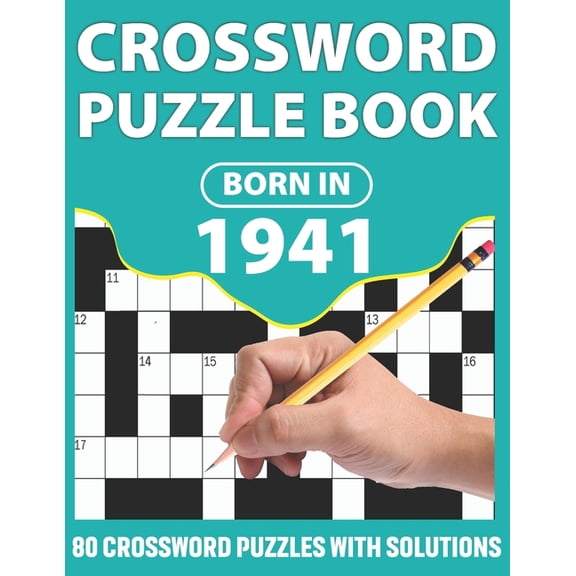 Born In 1941: Crossword Puzzle Book: You Were Born In 1931: Challenging 80 Large Print Crossword Puzzles Book With Solut, (Paperback)