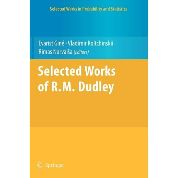 Selected Works in Probability and Statis Selected Works of R.M. Dudley, (Hardcover)