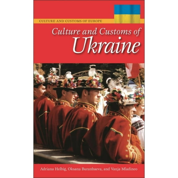 Culture and Customs of Europe Culture and Customs of Ukraine, (Hardcover)
