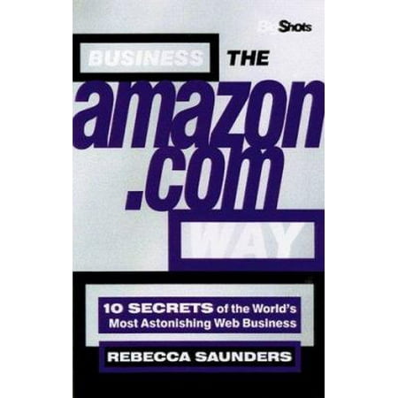 Business the Amazon.Com Way: Secrets of the World's Most Astonishing Web Business (Hardcover - Used) 1841120618 9781841120614