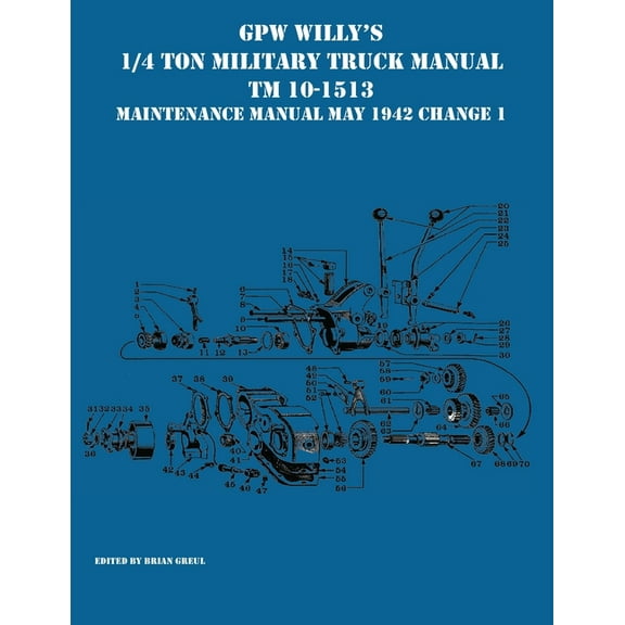 GPW Willy's 1/4 Ton Military Truck Manual TM 10-1513 Maintenance Manual May 1942 Change 1, (Paperback)