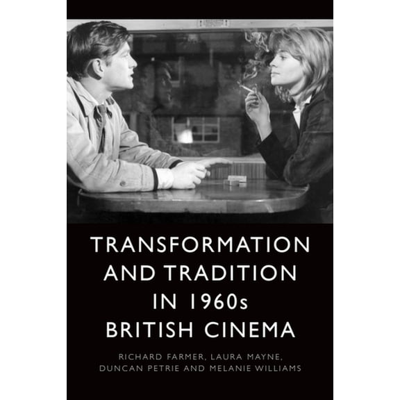 Transformation and Tradition in 1960s British Cinema, (Paperback)