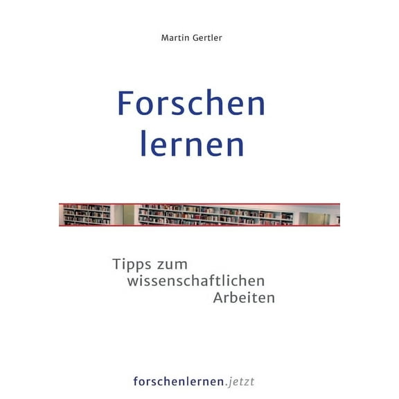 Forschen lernen: Tipps zum wissenschaftlichen Arbeiten, (Paperback)