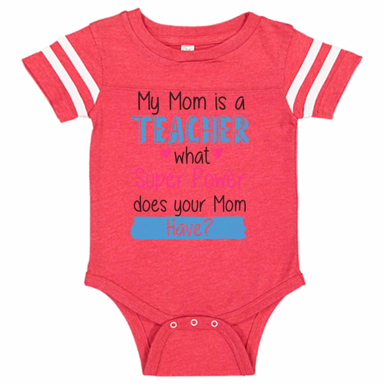 What Super Power Does Yours Have? Baby T-shirt Tees My Mums is A Teacher 