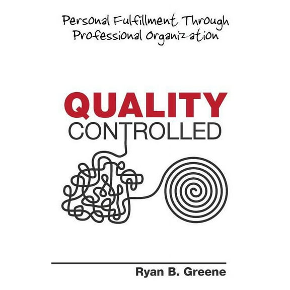 Quality Controlled: Personal Fulfillment Through Professional Organization