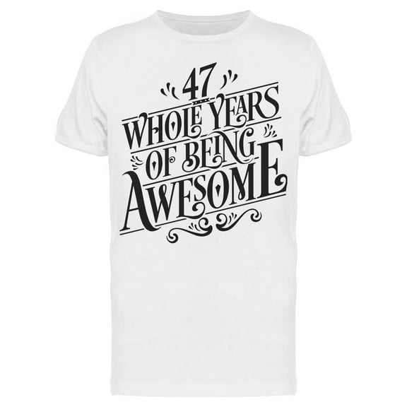 47 Years Of Being Awesome T-Shirt Men -Image by Shutterstock, Male Medium