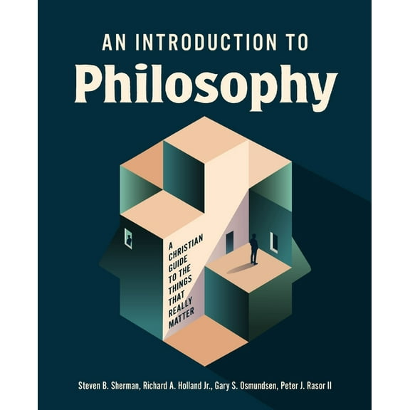 An Introduction to Philosophy: A Christian Guide to the Things That Really Matter, (Hardcover)
