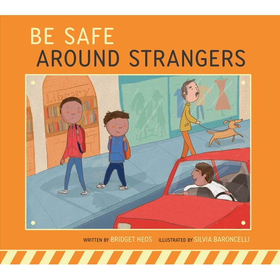 Be Safe! Be Safe Around Strangers, (Paperback)