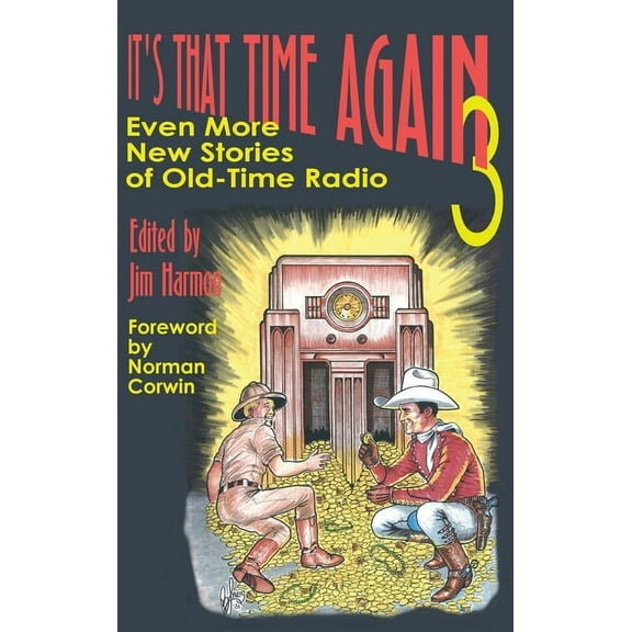 It's That Time Again 3 (hardback): Even More New Stories of Old-Time Radio, (Hardcover)