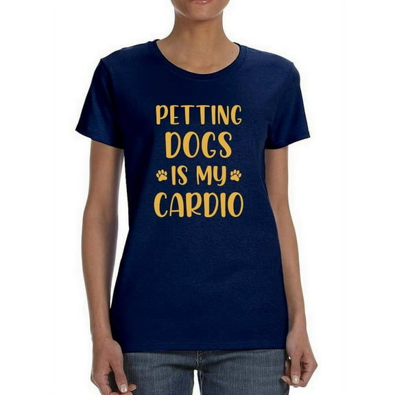 Petting Dogs Is My Cardio Shaped T-Shirt Women -Smartprints Designs, Female Small
