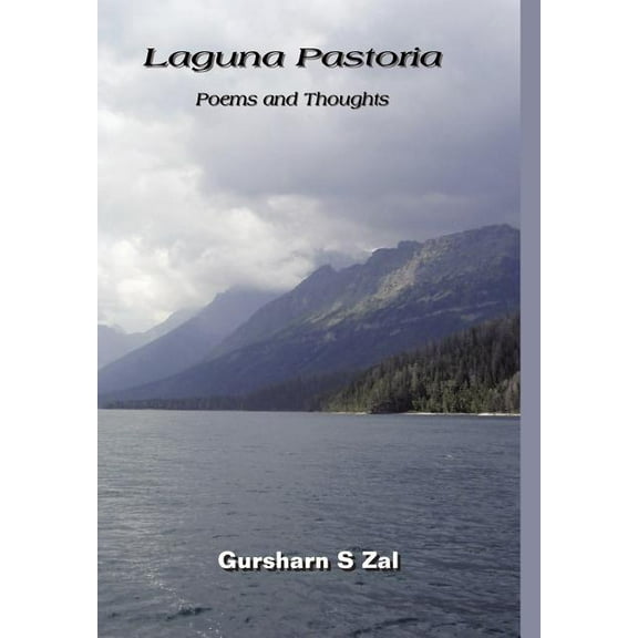 Laguna Pastoria : Poems and Thoughts