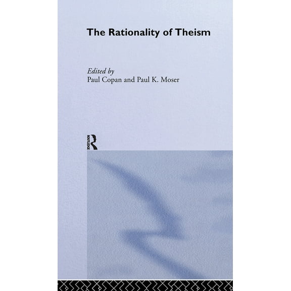 The Rationality of Theism, (Hardcover)