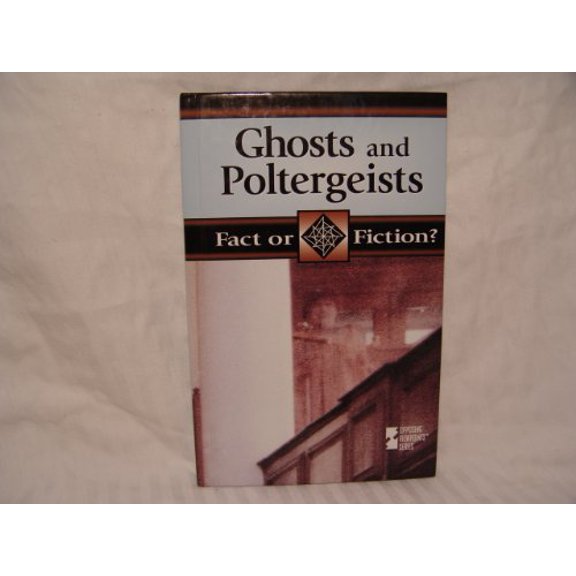 Pre-Owned Fact or Fiction? - Ghosts and Poltergeists (hardcover edition) (Hardcover) 0737713763 9780737713763