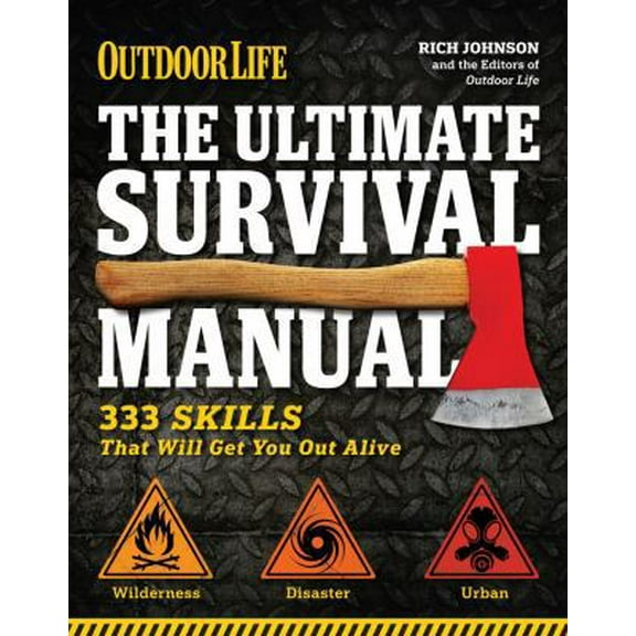 Pre-Owned The Ultimate Survival Manual (Outdoor Life): 333 Skills that Will Get You Out Alive (Paperback) 1616282185 9781616282189