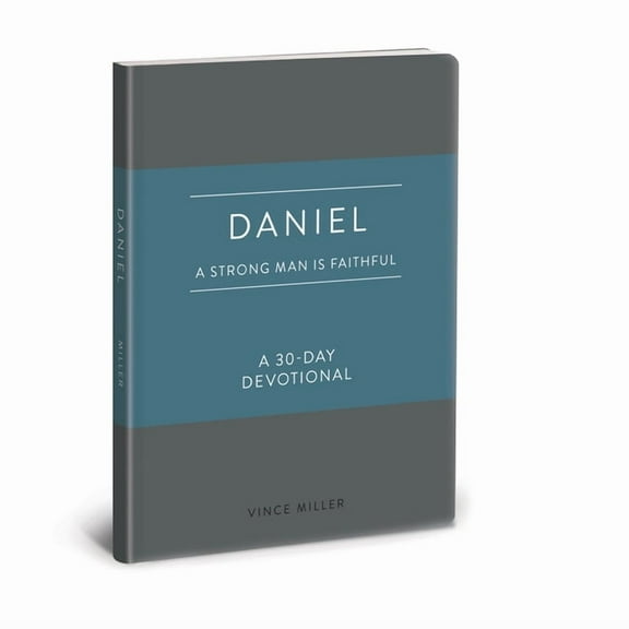 Strong Man Devotionals Daniel: A Strong Man Is Faithful: A 30-Day Devotional, (Hardcover)