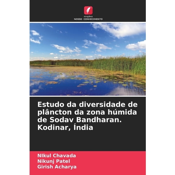 Estudo da diversidade de plâncton da zona húmida de Sodav Bandharan. Kodinar, Ãndia, (Paperback)
