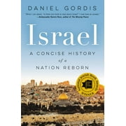RABBI DANIEL GORDIS Israel: A Concise History of a Nation Reborn, (Paperback)