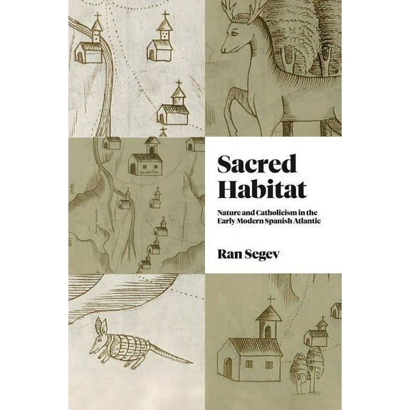 Iberian Encounter and Exchange, 475-1755 Sacred Habitat, (Paperback)