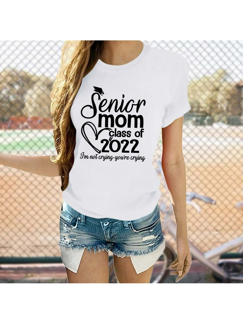 Sunhillsgrace T-Shirts For Women Senior Mom Class Of T Shirt Funny Letter Neck Short Sleeve Floral Print Sarcastic Shirt Casual Cotton Tee Graphic Mom Top Tee Shirt Top Blouse - Walmart.com
