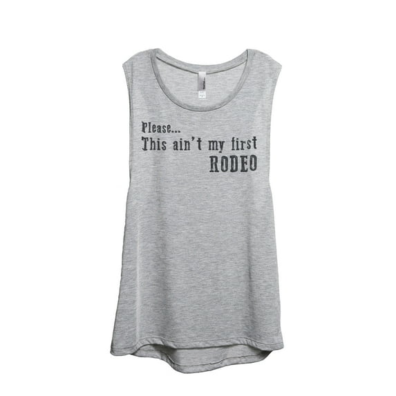 Thread Tank Please This Aint My First Rodeo Women's Sleeveless Muscle Tank Top Sport Grey Small