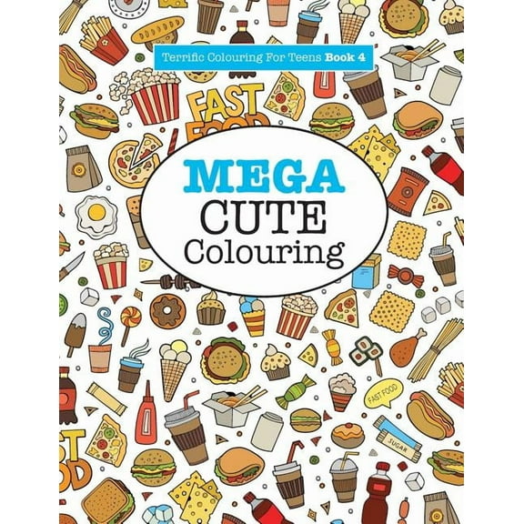 Mega Cute Colouring ( Terrific Colouring For Teens ), (Paperback)