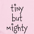 thumbnail image 2 of CafePress - Tiny But Mighty Body Suit - Baby Light Bodysuit, Size Newborn - 24 Months, 2 of 4