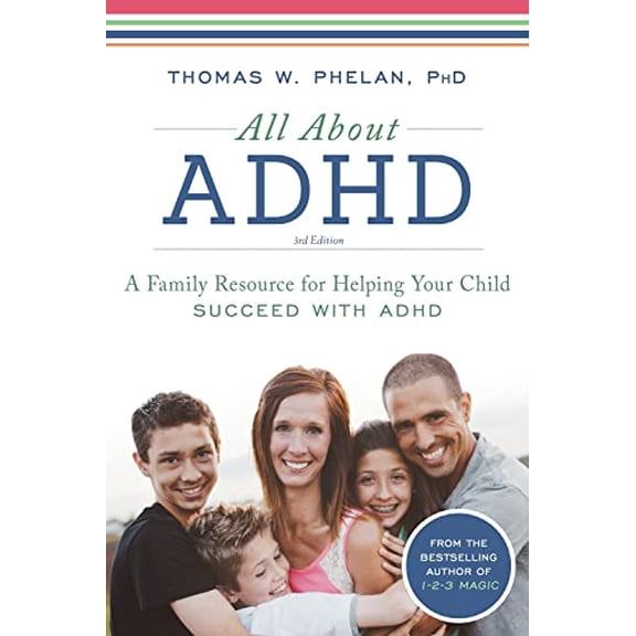 Pre-Owned All about ADHD: A Family Resource for Helping Your Child Succeed with ADHD (Paperback) by Thomas Phelan