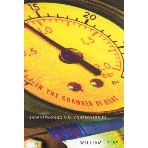 In the Chamber of Risks : Understanding Risk Controversies (Hardcover)