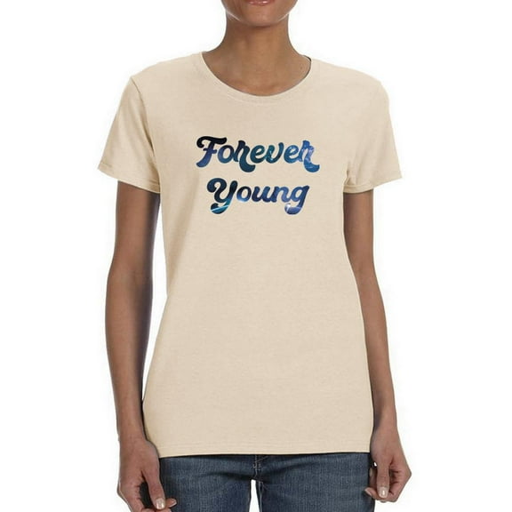 Forever Young T-Shirt Women -Smartprints Designs, Female Large