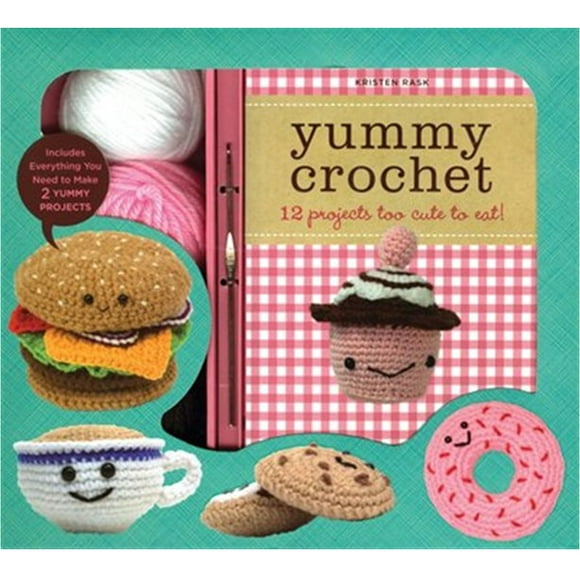 Yummy Crochet: 12 Projects Too Cute To Eat Hardcover