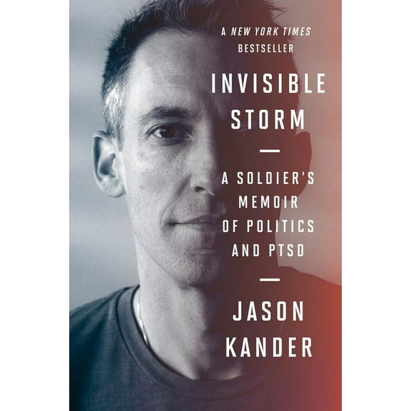 Invisible Storm: A Soldier's Memoir of Politics and Ptsd, (Paperback)