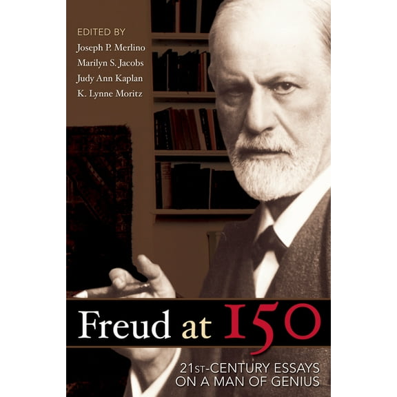 Freud at 150: Twenty First Century Essays on a Man of Genius, (Hardcover)
