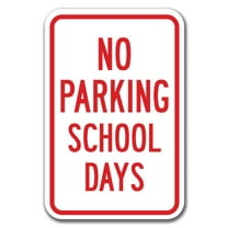 No Parking School Days  Sign 12" x 18" Heavy Gauge Aluminum Signs